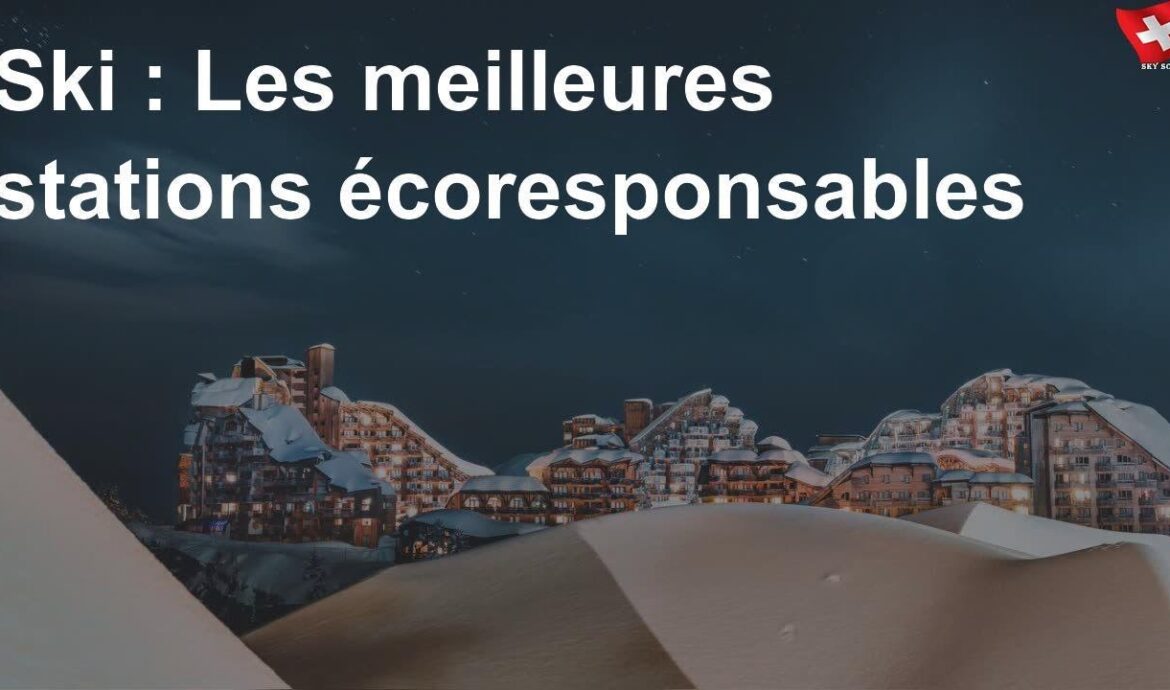 découvrez le top 4 des stations de ski Éco responsables en europe : ski rime avec Écologie!